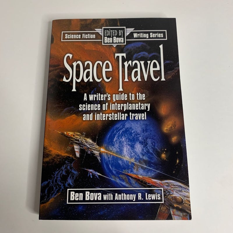 Space Travel: A Writer’s Guide to the Science of Interplanetary and Interstellar Travel