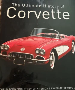 Ultimate History of the Corvette