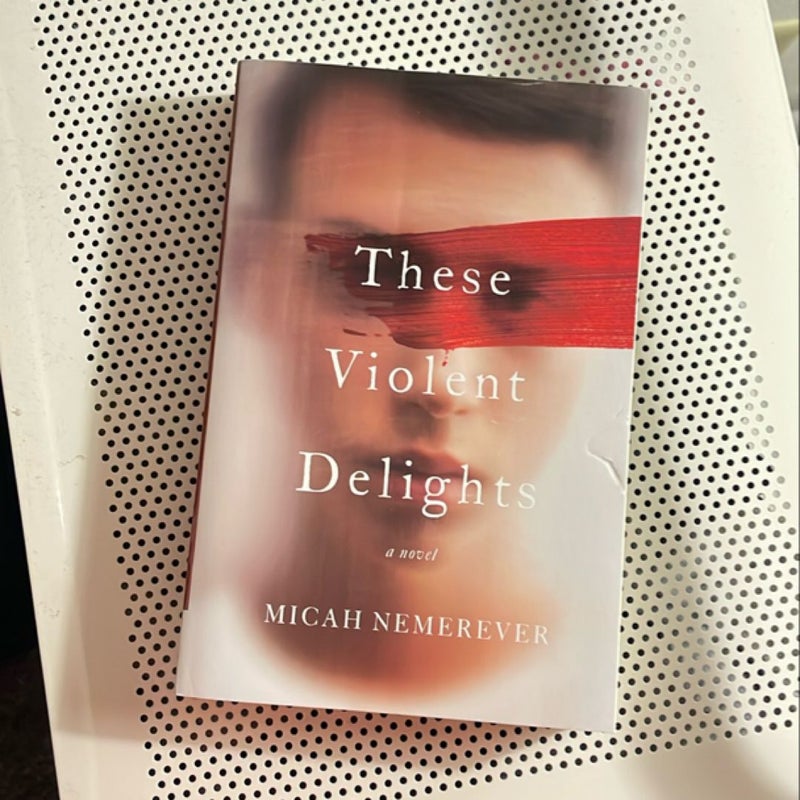 These Violent Delights