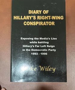 Diary of Hillary's Right-Wing Conspirator