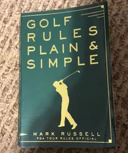Golf Rules Plain and Simple