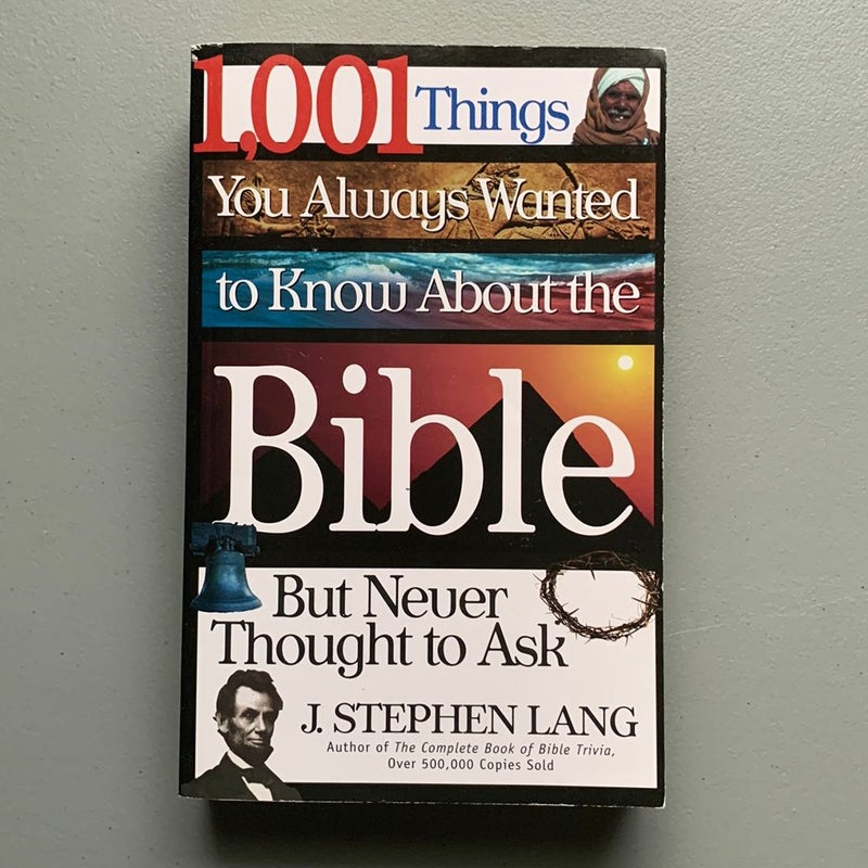 1,001 Things You Always Wanted to Know about the Bible, but Never Thought to Ask