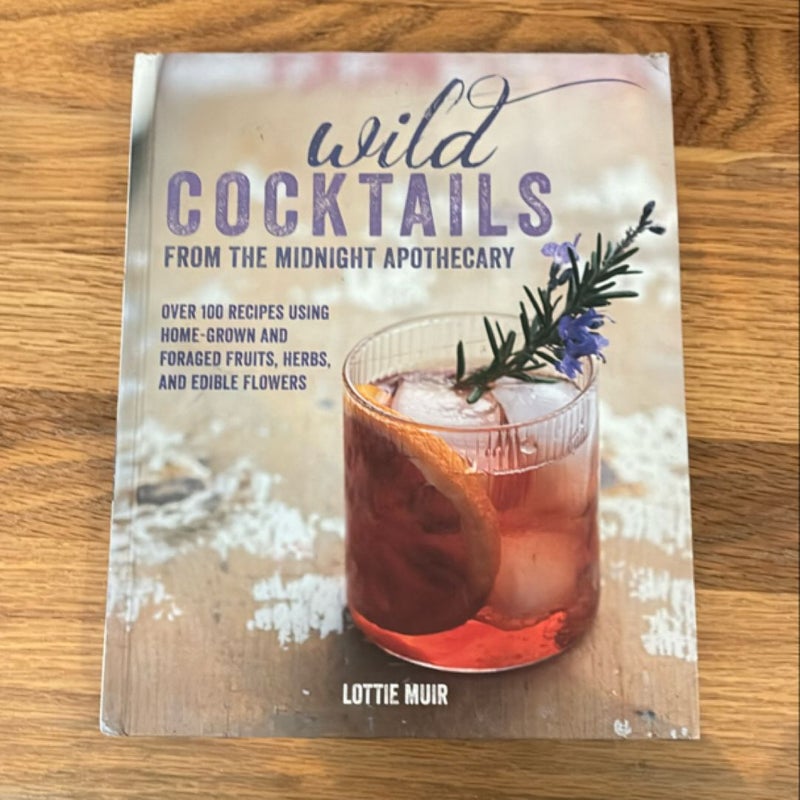 Wild Cocktails from the Midnight Apothecary