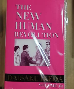 The New Human Revolution : Vol. 19 Nichiren Buddhism 