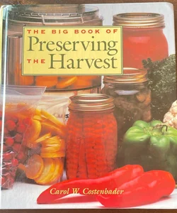 The Big Book of Preserving the Harvest