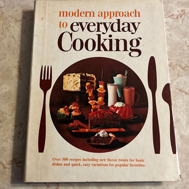 Modern Approach to Everyday Cooking