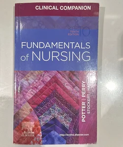 Clinical Companion for Fundamentals of Nursing