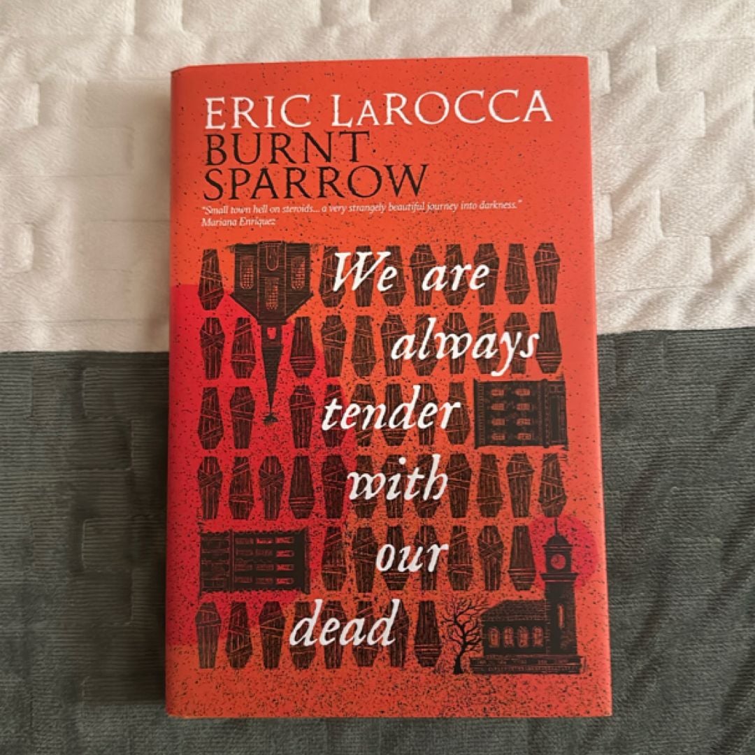 We Are Always Tender with Our Dead