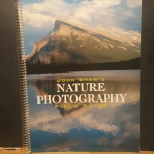 John Shaw's Nature Photography Field Guide