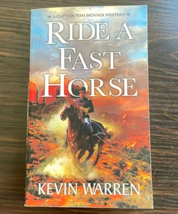 Ride a Fast Horse