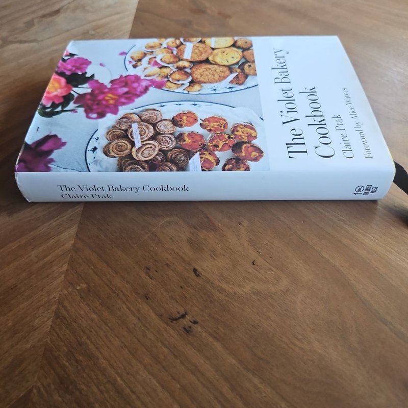 The Violet Bakery Cookbook by Claire Ptak, Alice Waters