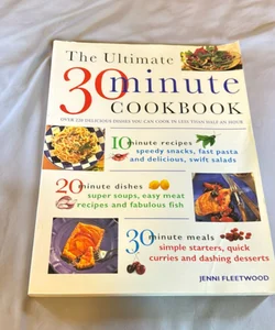 The Ultimate 30 Minute Cookbook