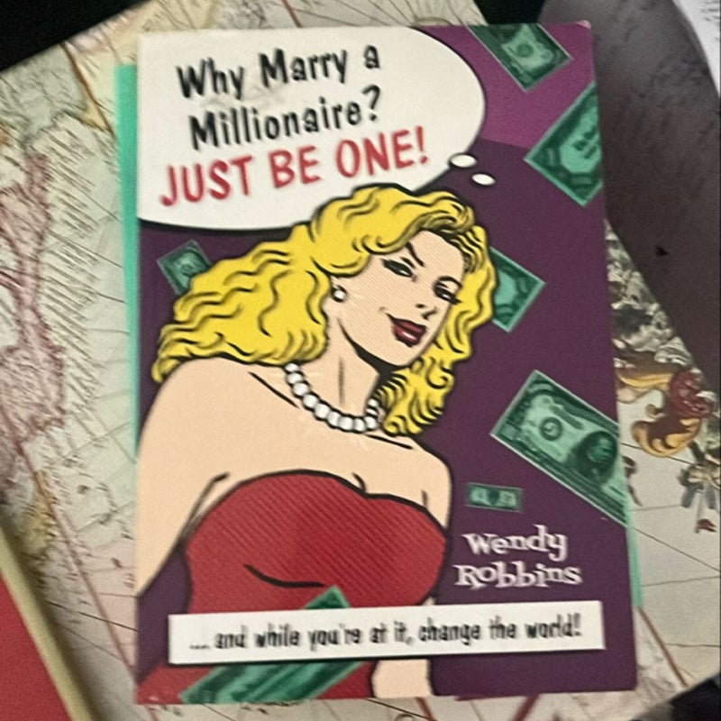 Why Marry a Millionaire? Just Be One!