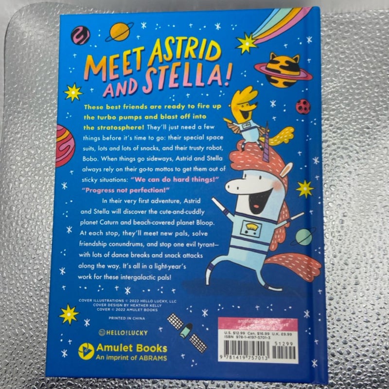 The Cosmic Adventures of Astrid and Stella (the Cosmic Adventures of Astrid and Stella Book #1 (a Hello!Lucky Book))