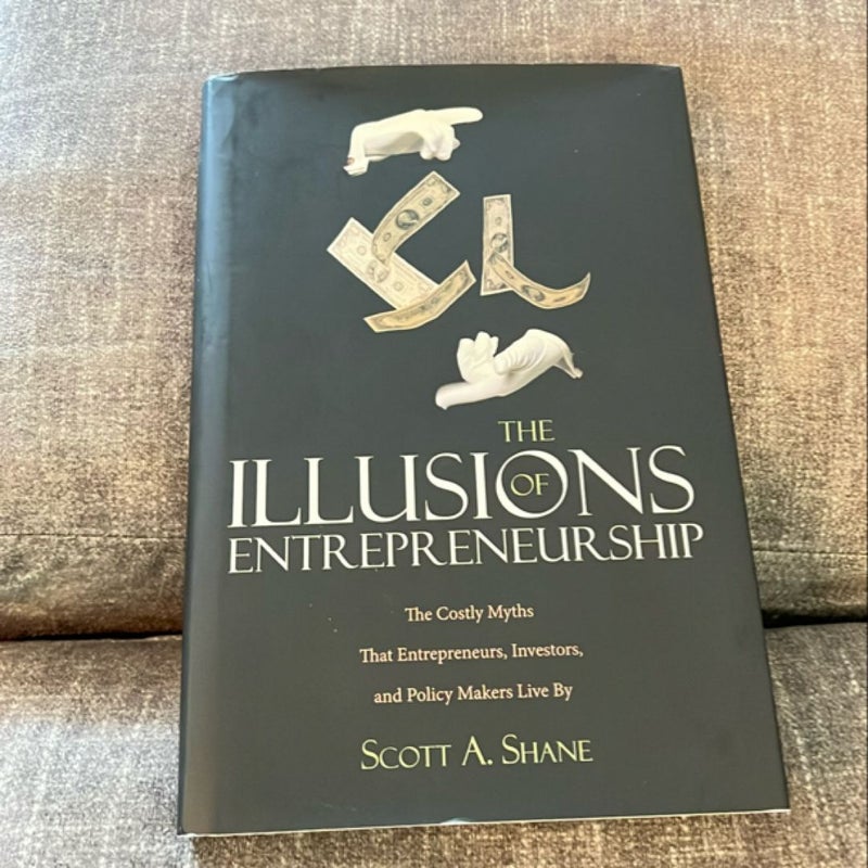 The Illusions of Entrepreneurship