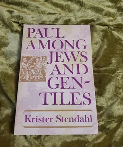 Paul among Jews and Gentiles and Other Essays