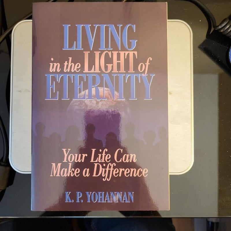 Living in the Light of Eternity
