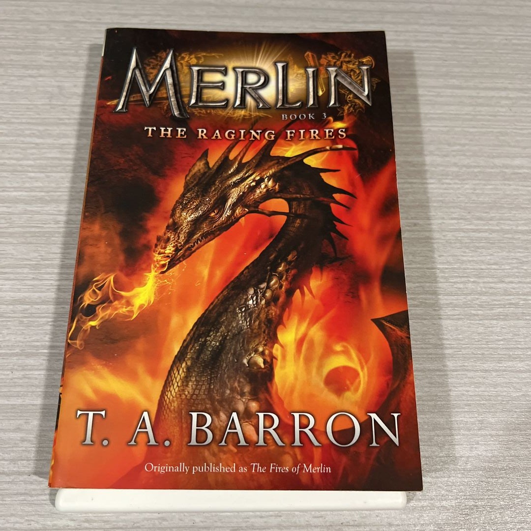 The Fires of Merlin by T. A. Barron