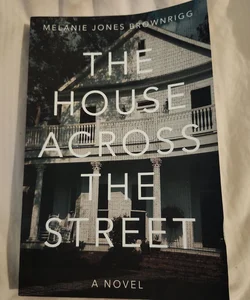The House Across The Street (Self Published)