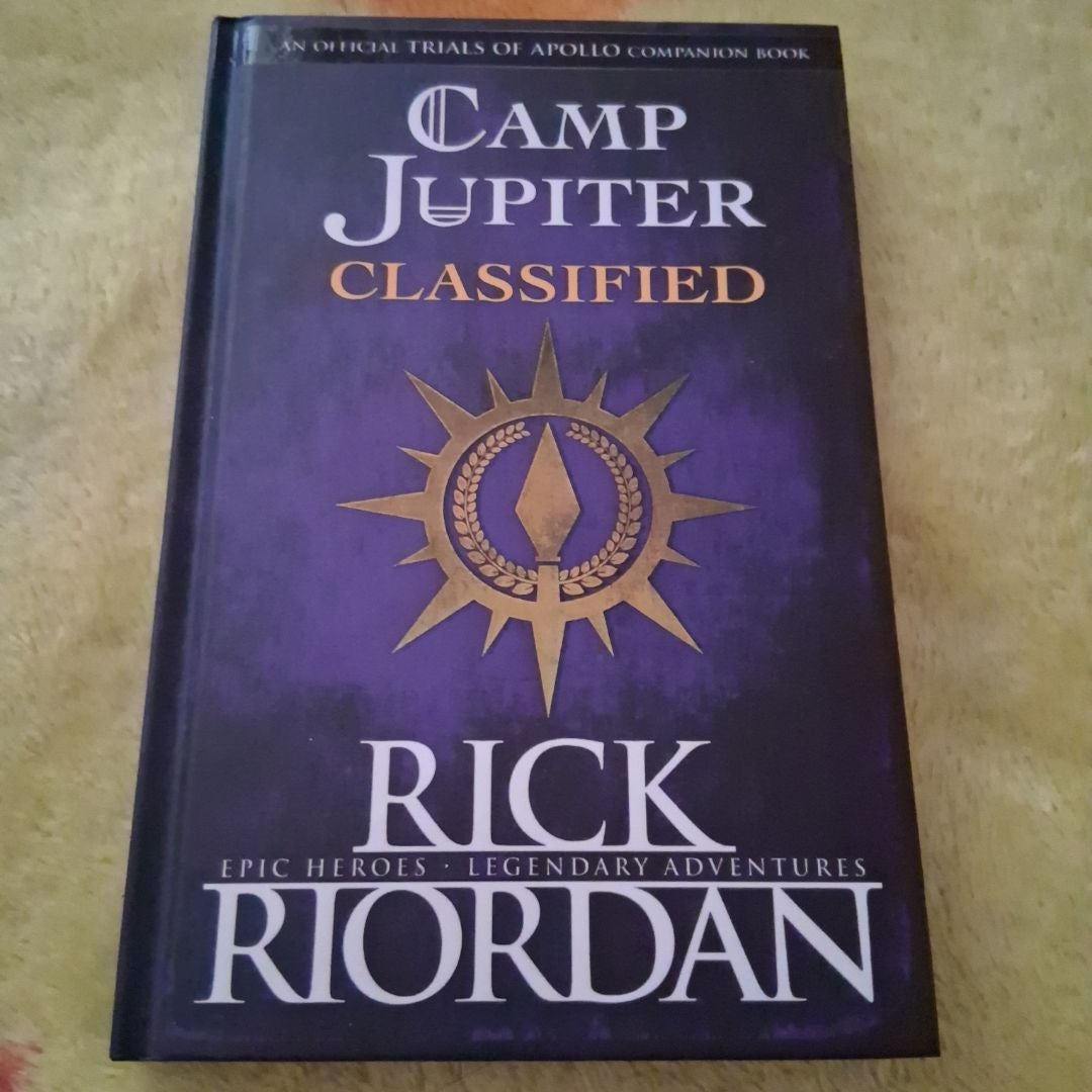 The Trials of Apollo Camp Jupiter Classified (an Official Rick Riordan Companion Book)