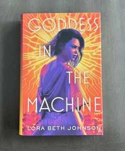 Goddess in the Machine (SIGNED)