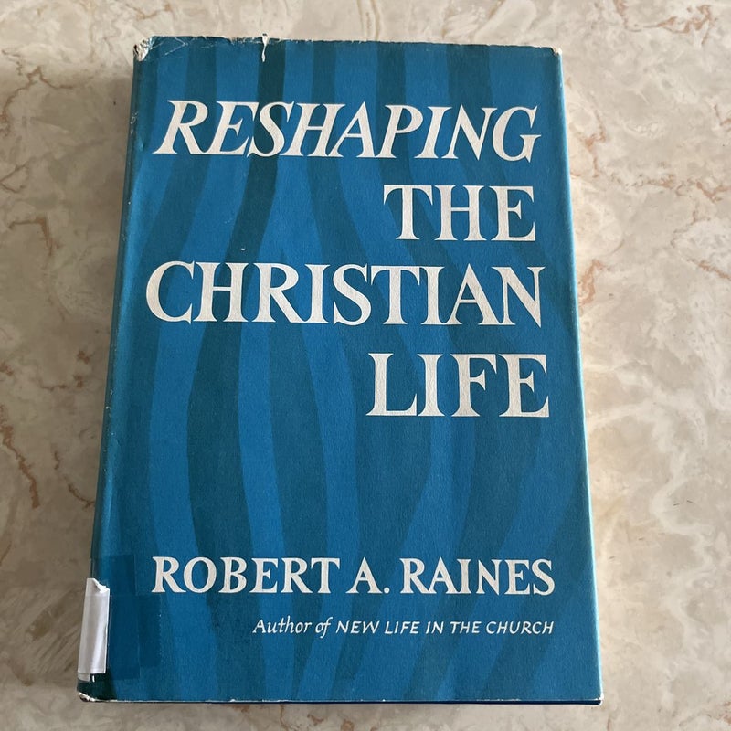 Reshaping the Christian Life 