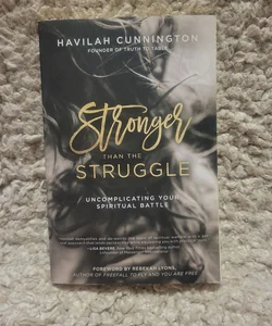 Stronger Than the Struggle