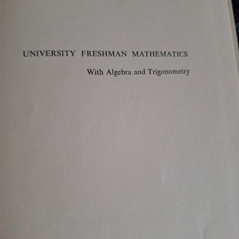 University Freshman Mathematics, with Algebra and Trigonometry