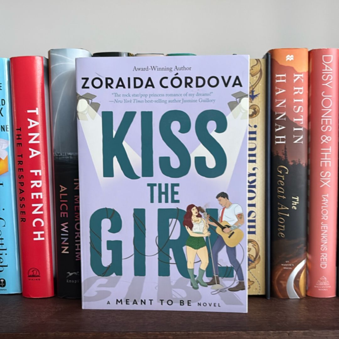 Kiss the Girl (a Meant to Be Novel)