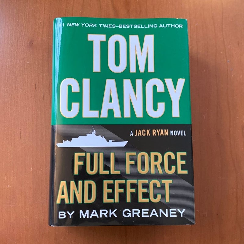 Tom Clancy Full Force and Effect (First Edition, First Printing)