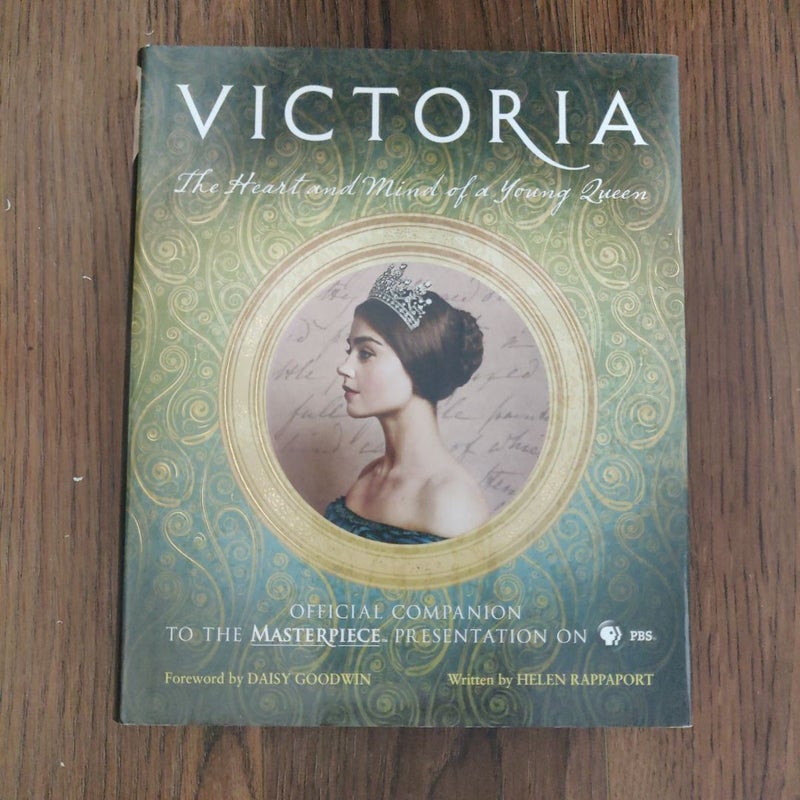 Victoria: the Heart and Mind of a Young Queen