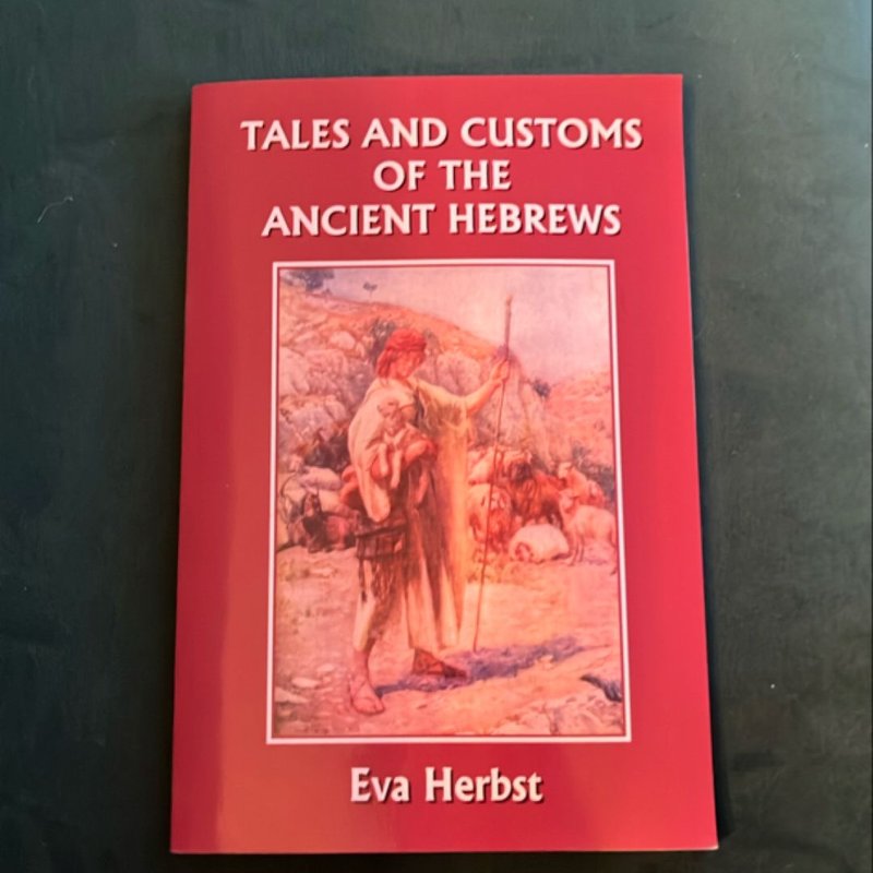 Tales and Customs of the Ancient Hebrews