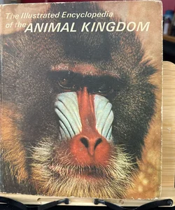 The Illustrated Encyclopedia of the Animal Kingdom