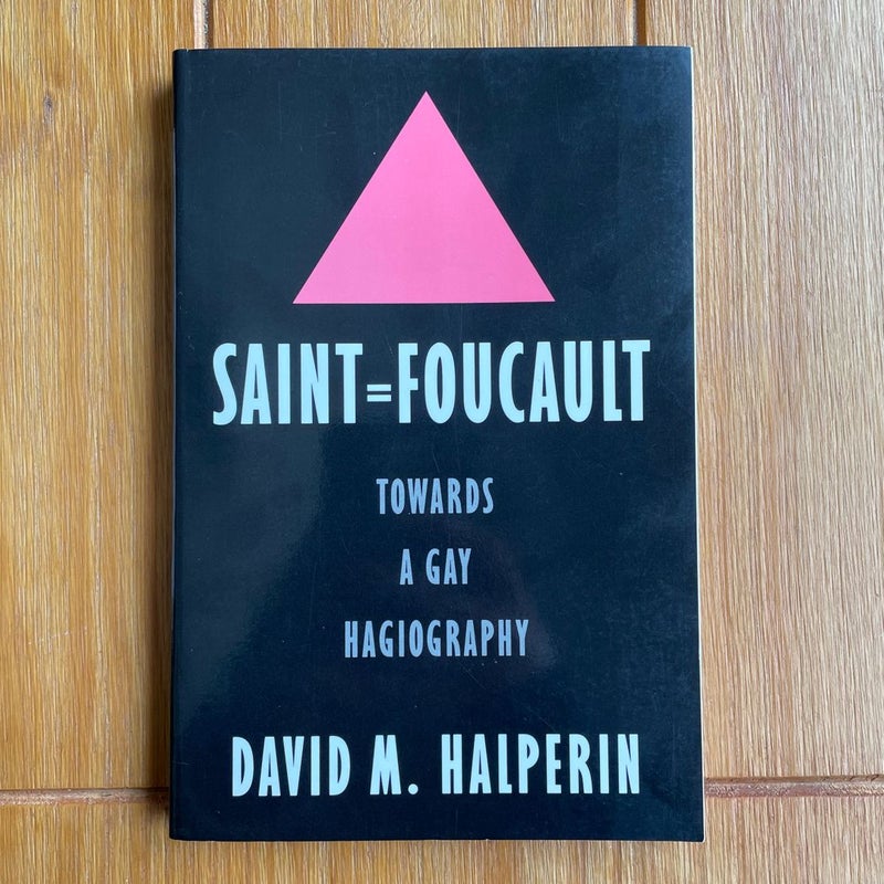 Saint Foucault: Towards a Gay Hagiography