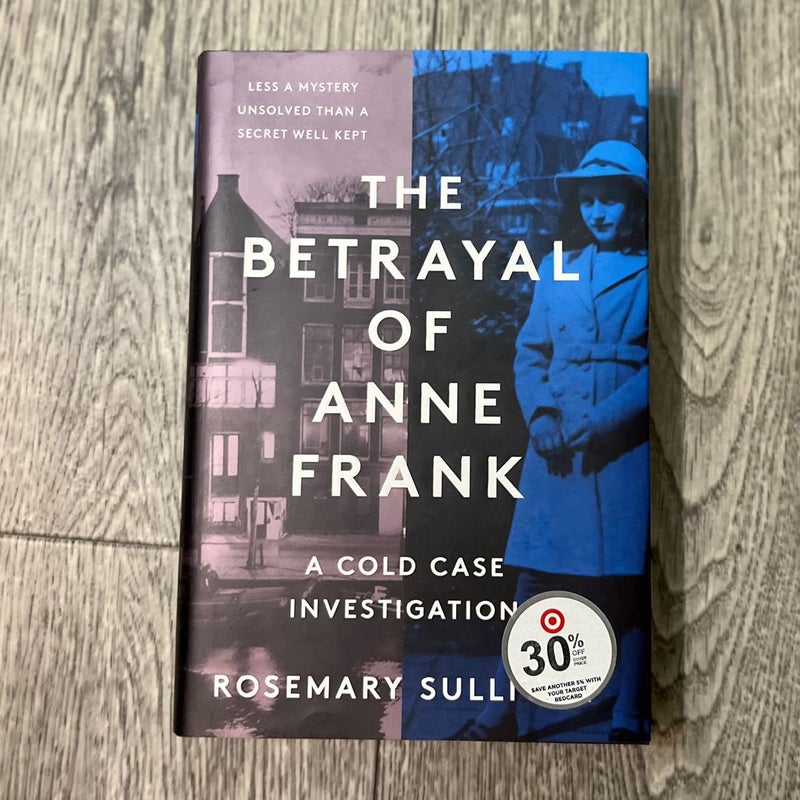 The Betrayal of Anne Frank