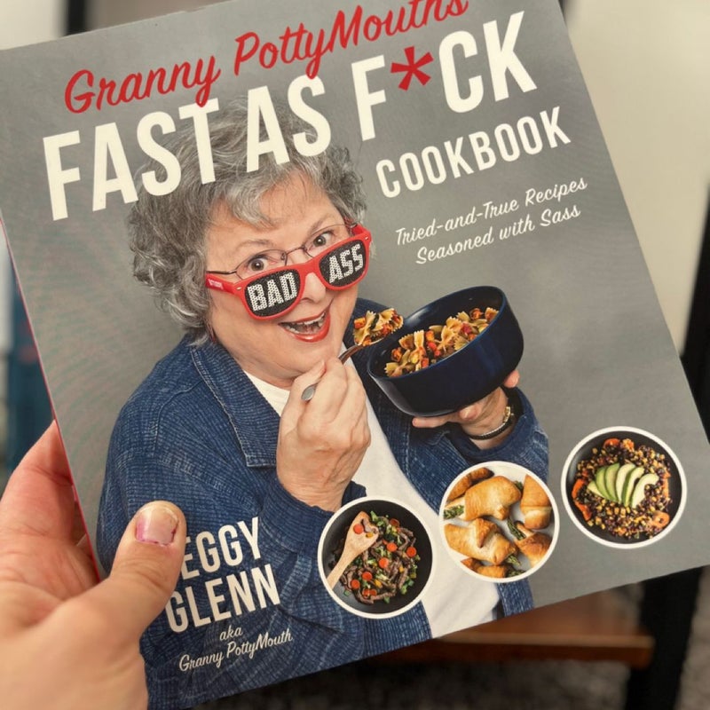 Granny PottyMouth's Fast As F*ck Cookbook