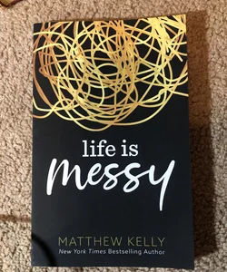 Life Is Messy 