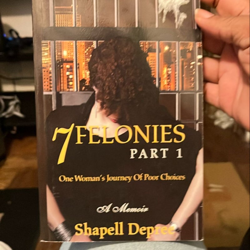 7 Felonies-Part 1