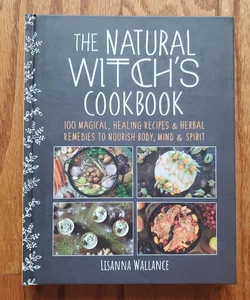 The Natural Witch's Cookbook