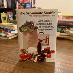Six Minute Souffle and Souffle and Other Culin