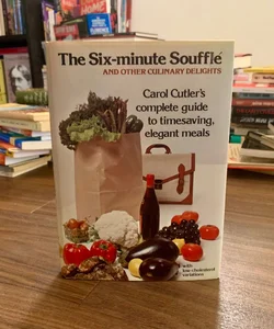 Six Minute Souffle and Souffle and Other Culin