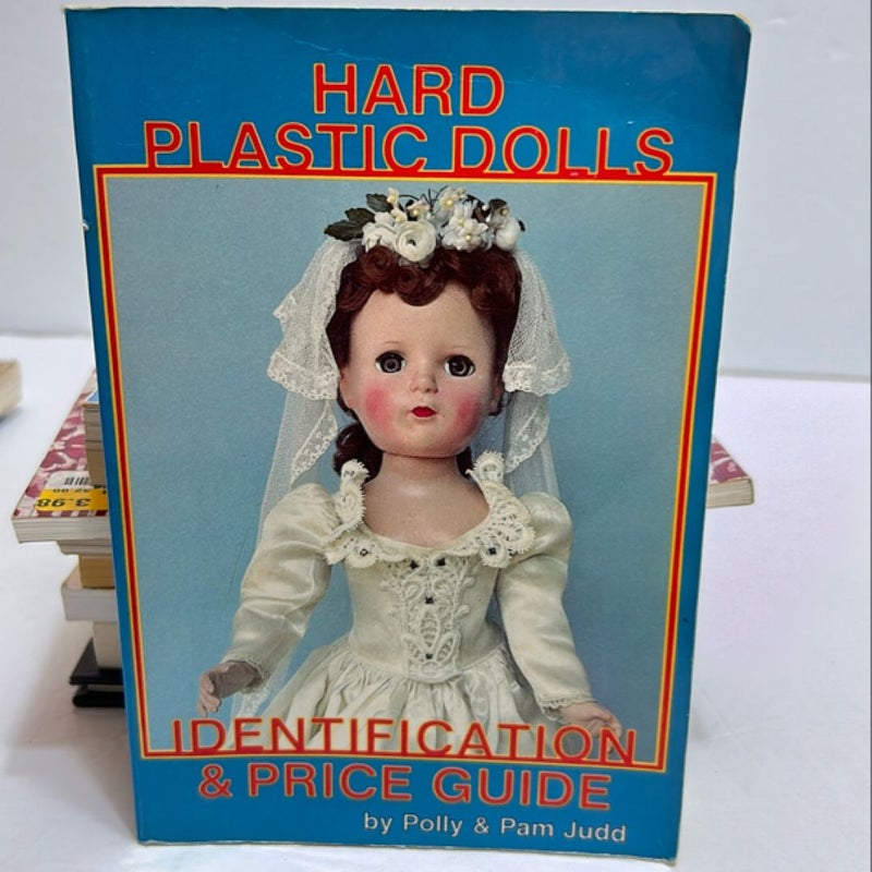 Hard Plastic Dolls Identification and Price Guide