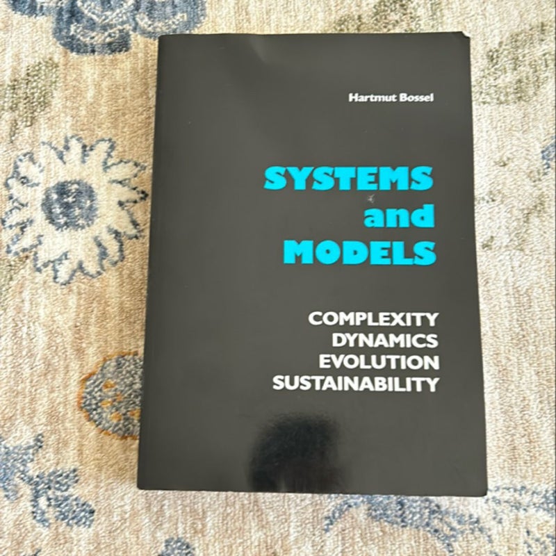 Systems and Models Complexity, Dynamics, Evolution, Sustainability