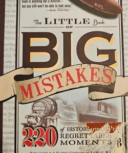 The Little Book of Big Mistakes