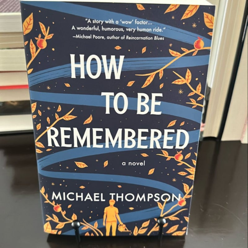 How to Be Remembered