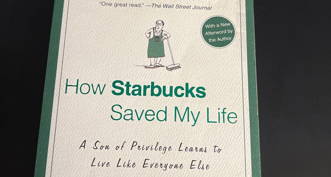 How Starbucks Saved My Life by Michael Gates Gill, Paperback