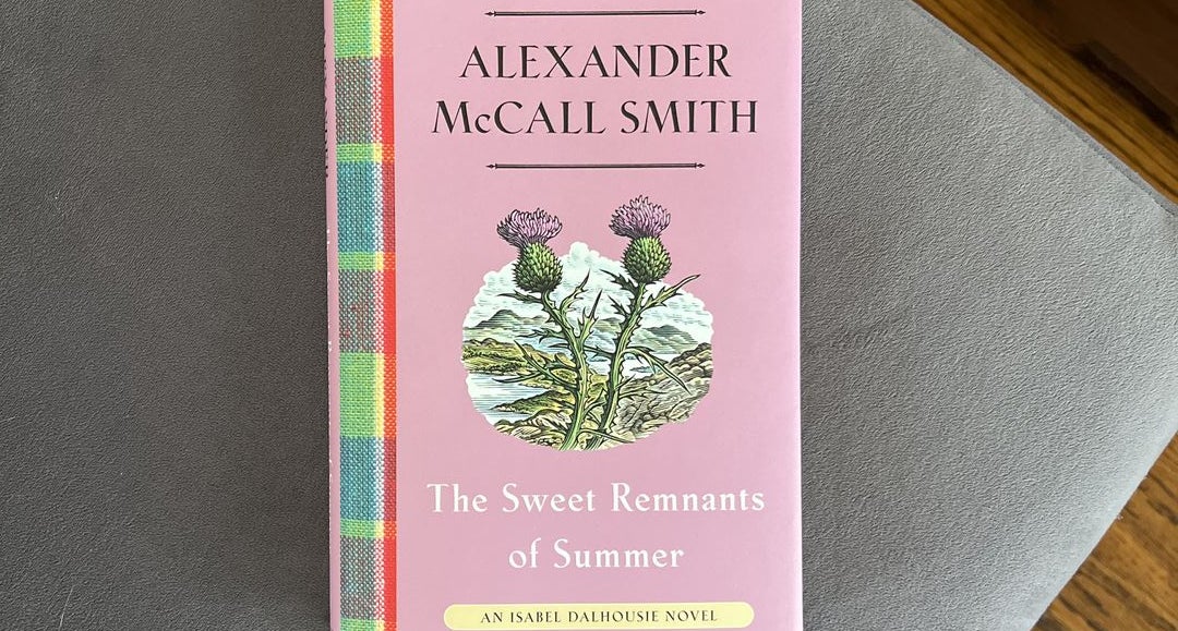 The Sweet Remnants of Summer by Alexander McCall Smith Hardcover