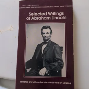 The Selected Writings of Abraham Lincoln