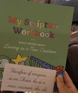 My Scripture Workbook - Bible Verses about Living As a New Creation