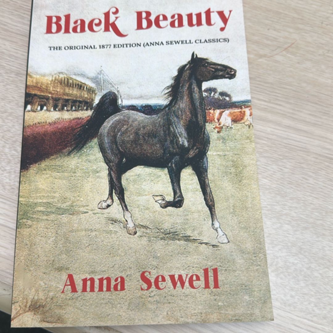 Black Beauty: the Original 1877 Edition (Anna Sewell Classics)